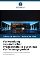Verwendung ausländischer Präzedenzfälle durch das Verfassungsgericht: Vereinheitlichungstheorie des materiellen Verfassungsrechts 6205833859 Book Cover