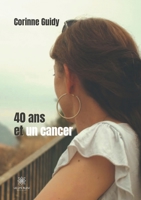 40 ans et un cancer (French Edition) B08L3Q6D67 Book Cover