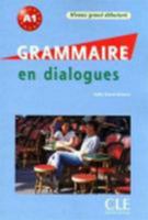 Grammaire En Dialogues: Livre Grand Debutant & CD-Audio 2090380608 Book Cover