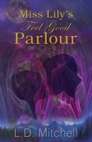 Miss Lily's Feel Good Parlour 1539036928 Book Cover