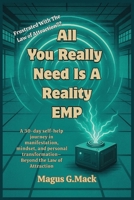 All You Really Need is a Reality EMP: A 30-day self-help journey in manifestation, mindset, and personal transformation – Beyond the Law of Attraction B0FQ46DZ99 Book Cover
