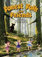 Forest Folk and Friends: Rhymes and Stories 1038316359 Book Cover