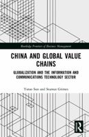 China and Global Value Chains: Globalization and the Information and Communications Technology Sector 0367374749 Book Cover