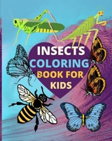 Insects Coloring Book for Kids: Educational coloring book for kids, kindergarten, teens, and toddlers for learning hidden facts about insects B09CGBM91Z Book Cover