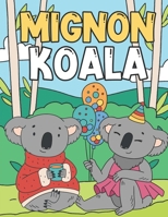 Mignon Koala: Livre de Coloriage Pour Enfant 3-9 Ans - Illustrations Adorables et Dr�les � Colorier B08GVGCH4D Book Cover