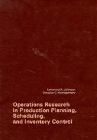 Operations Research In Production Planning, Scheduling, And Inventory Control 0471446181 Book Cover