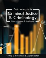 Data Analysis in Criminal Justice and Criminology: History, Concept, and Application 1516518160 Book Cover