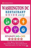 Washington DC Restaurant Guide 2019: Best Rated Restaurants in Washington DC - Restaurants, Bars and Cafes Recommended for Visitors - Guide 2019 1725163675 Book Cover