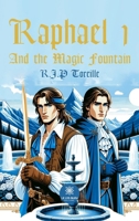Raphael 1 And the Magic Fountain B0CPTQKKPQ Book Cover