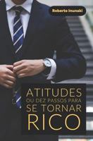 Atitudes ou Dez Passos Para Se Tornar Rico 1793001677 Book Cover