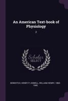 An American Text-book Of Physiology, Volume 2 1378881583 Book Cover