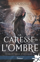 La caresse de l'ombre: Chroniques d'Helrad, T2 (French Edition) B08VYBNCYS Book Cover