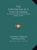 The Continuum As A Type Of Order: An Exposition Of The Modern Theory 1120739985 Book Cover