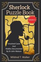 Sherlock Puzzle Book (Volume 1): Unsolved Cases And Riddles Documented By Dr John Watson (Mildred's Sherlock Puzzle Book Series) 1702915743 Book Cover