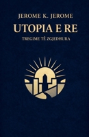 Utopia e Re (Albanian Edition) B0GVGLDV38 Book Cover