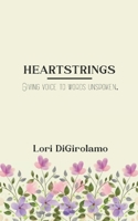 HEARTSTRINGS Giving voice to words unspoken. 9375107418 Book Cover