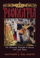 Teokratia: The Theocratic Principle in Russia, 1917 and Today B0FFJVP67D Book Cover
