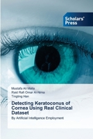 Detecting Keratoconus of Cornea Using Real Clinical Dataset 6209824536 Book Cover