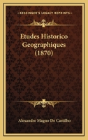 Etudes Historico Geographiques (1870) 1166716961 Book Cover