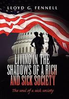 Living in the shadows of a rich and sick society 1453559574 Book Cover