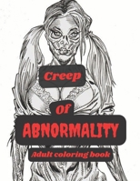 Creep of abnormality adult coloring book B0BJ6SKB9B Book Cover