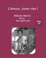 L'Amour, sinon rien !: Grands caractères : taille 18 2491773023 Book Cover