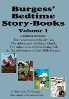 Burgess' Bedtime Story-Books, Vol. 1: Reddy Fox, Johnny Chuck, Peter Cottontail, & Unc' Billy Possum 1604599758 Book Cover