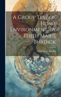 A Group Test of Home Environment, by Edith Marie Burdick 1014680638 Book Cover