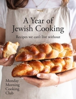 A Year of Jewish Cooking: Recipes We Can't Live Without 1761426753 Book Cover