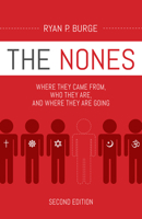The Nones, Second Edition: Where They Came From, Who They Are, and Where They Are Going 1506465854 Book Cover