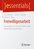 Freiwilligenarbeit: Essenzielles Aus Sicht Der Arbeits- Und Organisationspsychologie 3658221739 Book Cover