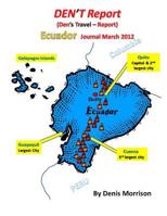 Den't Report - Ecuador Journal March 2012 1105830357 Book Cover