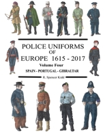 Police Uniforms of Europe 1615 - 2017 Volume Four 024417296X Book Cover