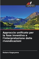 Approccio unificato per la fase inventiva e l'interpretazione delle rivendicazioni 6205612798 Book Cover
