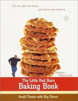 The Little Red Barn Baking Book: Small Treats with Big Flavor 0609806300 Book Cover