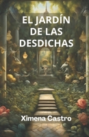 EL JARDÍN DE LAS DESDICHAS (Spanish Edition) B0DWKGPV6R Book Cover