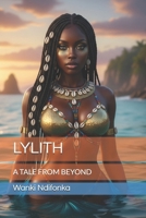 LYLITH: A TALE FROM BEYOND B0G4VPKRSB Book Cover