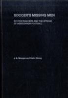 Soccer's Missing Men: Schoolteachers and the Spread of Association Football 041585069X Book Cover