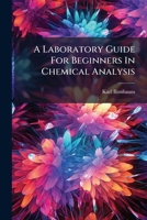 A Laboratory Guide For Beginners In Chemical Analysis 1179550307 Book Cover