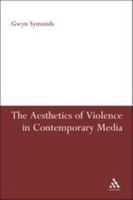 The Aesthetics of Violence in Contemporary Media 1441185267 Book Cover