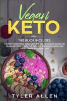 Vegan Keto: 2 Books in 1: The Most Powerful and Complete Collection of Books on Vegan Keto Diet, With The Perfect Beginners Guide and The Ultimate Ketogenic Diet 1914020049 Book Cover