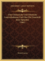 Uber Chinesische Und Tibetische Lautverhaltnisse Und Uber Die Umschrift Jener Sprachen (1861) 1160282862 Book Cover