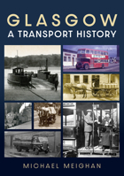 Glasgow: A Transport History 1398115827 Book Cover