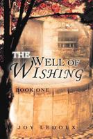 The Well of Wishing: Book One 1467043400 Book Cover