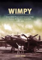 Wimpy: A Detailed Illustrated History of the Vickers Wellington in Service, 1938-1953 1911667211 Book Cover