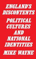 England's Discontents: Political Cultures and National Identities 0745399320 Book Cover