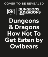 Dungeons & Dragons How Not To Get Eaten by Owlbears 0744098904 Book Cover