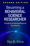 Becoming a Behavioral Science Researcher: A Guide to Producing Research That Matters 159385837X Book Cover