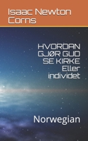 HVORDAN GJ�R GUD SE KIRKE Eller individet: Norwegian 1709757426 Book Cover