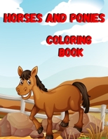 Horses And Ponies Coloring Book: Kids Activity Book, Animal Coloring Pages, Collection Of Horse Coloring Pages 167361213X Book Cover